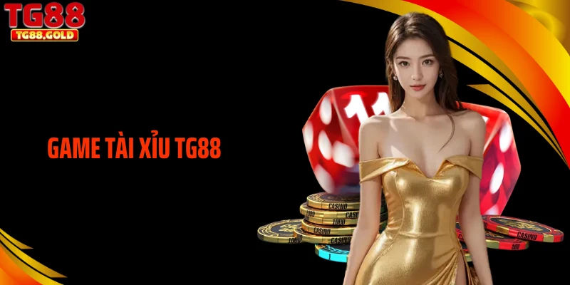 Game Tài Xỉu TG88 - Bí Quyết Chiến Thắng Đỉnh Cao Năm 2026