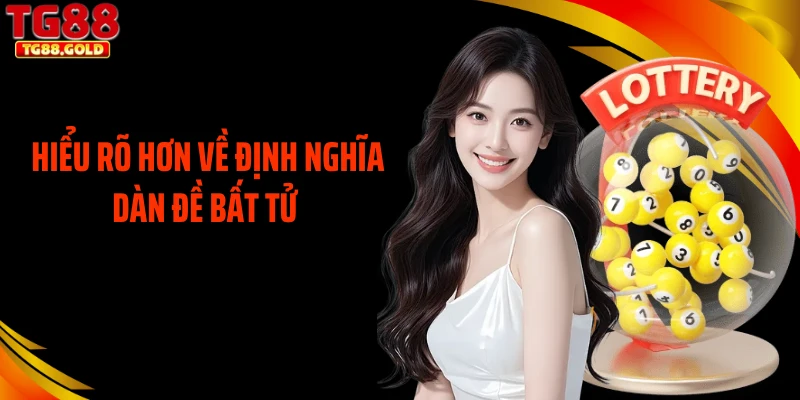 Hiểu rõ hơn về định nghĩa dàn đề bất tử