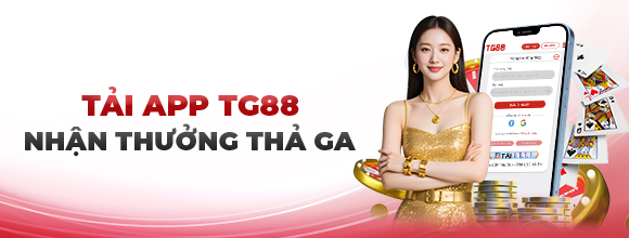tải app TG88 nhận thưởng thả ga